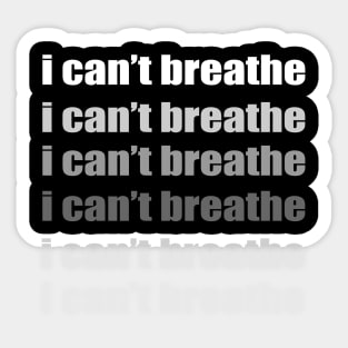 i can't breathe Sticker